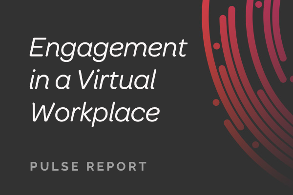 Engagement in a Virtual Workplace