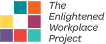 The Enlightened Workplace Project