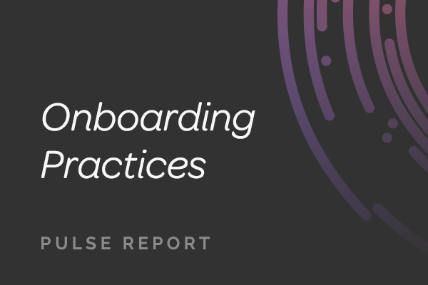 Onboarding Practices Pulse Report.