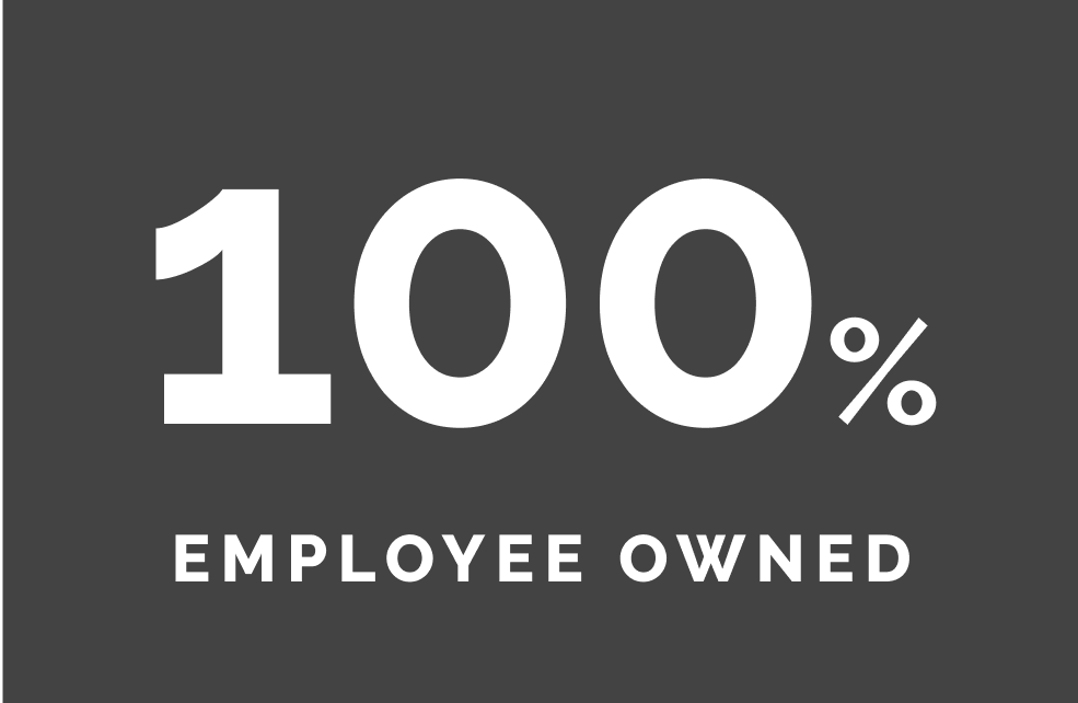 100% EMPLOYEE OWNED.